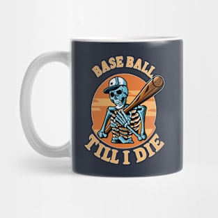 Baseball  Till I Die Skeleton Play Baseball Vintage Retro Mug